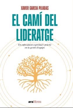 CAMÍ DEL LIDERATGE, EL | 9788411731485 | GARCIA PUJADAS, XAVIER | Llibreria Aqualata | Comprar llibres en català i castellà online | Comprar llibres Igualada