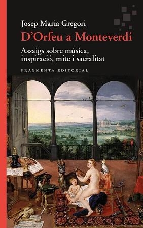 D’ORFEU A MONTEVERDI | 9788410188549 | GREGORI, JOSEP MARIA | Llibreria Aqualata | Comprar libros en catalán y castellano online | Comprar libros Igualada