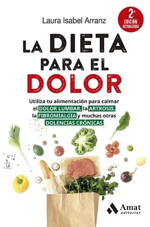 DIETA PARA EL DOLOR, LA (2A ED. ACTUALIZADA) | 9788410451117 | ISABEL ARRANZ, LAURA | Llibreria Aqualata | Comprar libros en catalán y castellano online | Comprar libros Igualada