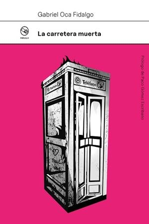CARRETERA MUERTA, LA | 9788412852516 | OCA FIDALGO, GABRIEL | Llibreria Aqualata | Comprar llibres en català i castellà online | Comprar llibres Igualada