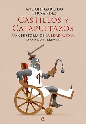 CASTILLOS Y CATAPULTAZOS | 9788410940444 | GARRIDO, ANDONI | Llibreria Aqualata | Comprar libros en catalán y castellano online | Comprar libros Igualada