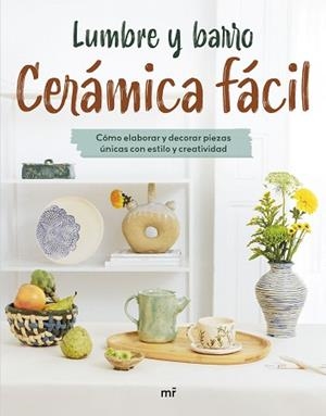 CERÁMICA FÁCIL | 9788427053649 | LUMBRE Y BARRO | Llibreria Aqualata | Comprar llibres en català i castellà online | Comprar llibres Igualada