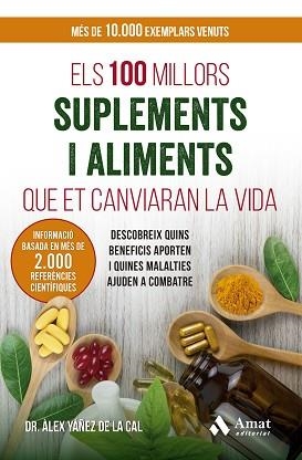 100 MILLORS SUPLEMENTS I ALIMENTS QUE ET CANVIARAN LA VIDA, ELS | 9788410451056 | YÁÑEZ DE LA CAL, ÀLEX | Llibreria Aqualata | Comprar llibres en català i castellà online | Comprar llibres Igualada