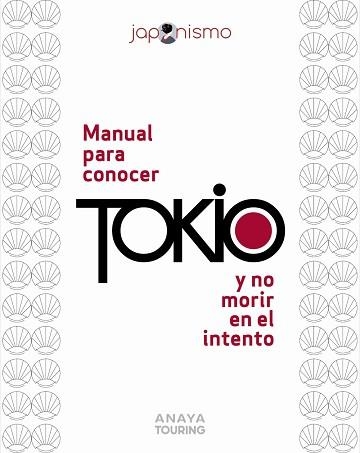 MANUAL PARA CONOCER TOKIO Y NO MORIR EN EL INTENTO | 9788491589440 | RODRÍGUEZ GÓMEZ, LUIS ANTONIO / TOMÀS AVELLANA, LAURA | Llibreria Aqualata | Comprar libros en catalán y castellano online | Comprar libros Igualada