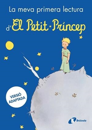 MEVA PRIMERA LECTURA D'EL PETIT PRÍNCEP, LA | 9788413494784 | DE SAINT-EXUPÉRY, ANTOINE | Llibreria Aqualata | Comprar llibres en català i castellà online | Comprar llibres Igualada
