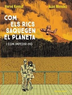 COM ELS RICS SAQUEGEN EL PLANETA | 9788419393609 | KEMPF, HERVÉ / MENDEZ, JUAN | Llibreria Aqualata | Comprar libros en catalán y castellano online | Comprar libros Igualada