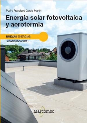 ENERGÍA SOLAR FOTOVOLTAICA Y AEROTERMIA | 9788426739988 | GARCIA MARTIN, PEDRO FRANCISCO | Llibreria Aqualata | Comprar llibres en català i castellà online | Comprar llibres Igualada
