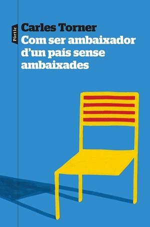 COM SER AMBAIXADOR D'UN PAÍS SENSE AMBAIXADES | 9788498096057 | TORNER, CARLES | Llibreria Aqualata | Comprar llibres en català i castellà online | Comprar llibres Igualada