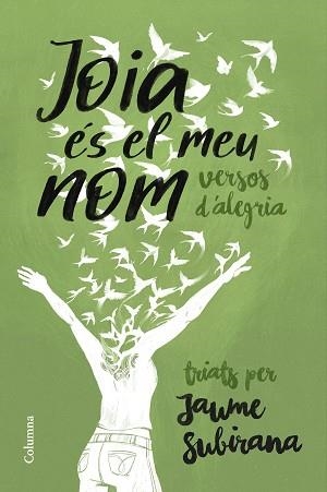 JOIA ÉS EL MEU NOM | 9788466433754 | SUBIRANA, JAUME | Llibreria Aqualata | Comprar llibres en català i castellà online | Comprar llibres Igualada