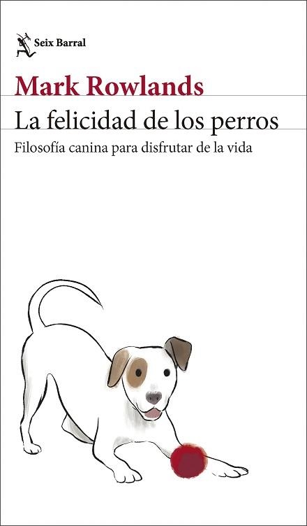 FELICIDAD DE LOS PERROS, LA | 9788432244872 | ROWLANDS, MARK | Llibreria Aqualata | Comprar libros en catalán y castellano online | Comprar libros Igualada