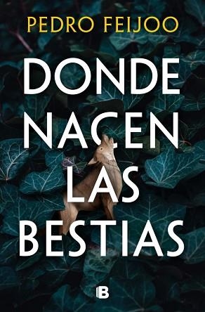 DONDE NACEN LAS BESTIAS | 9788466682152 | FEIJOO, PEDRO | Llibreria Aqualata | Comprar libros en catalán y castellano online | Comprar libros Igualada