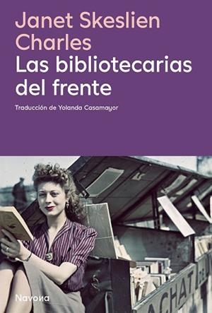 BIBLIOTECARIAS DEL FRENTE, LAS | 9788410180413 | JSKESLIEN CHARLES, JANET | Llibreria Aqualata | Comprar libros en catalán y castellano online | Comprar libros Igualada