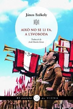 AIXÒ NO SE LI FA, A L'SVOBODA | 9788419474872 | SZÉKELY, JÁNOS | Llibreria Aqualata | Comprar libros en catalán y castellano online | Comprar libros Igualada