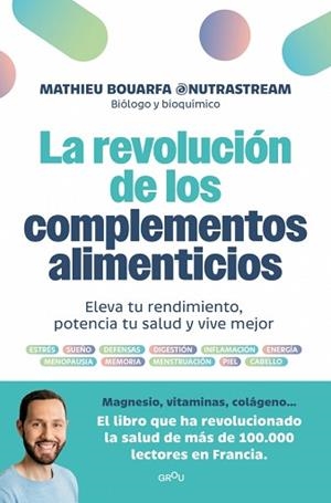 REVOLUCIÓN DE LOS COMPLEMENTOS ALIMENTICIOS, LA | 9788410396883 | BOUARFA (@NUTRASTREAM), MATHIEU | Llibreria Aqualata | Comprar llibres en català i castellà online | Comprar llibres Igualada