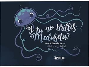 I TU NO BRILLES, MEDUSETA? | 9788410604308 | CAMACHO GARCÍA, MONTSE | Llibreria Aqualata | Comprar llibres en català i castellà online | Comprar llibres Igualada