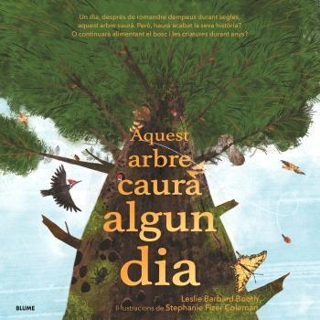 AQUEST ARBRE CAURÀ ALGUN DIA | 9788410469105 | BARNARD BOOTH, LESLIE/FIZER COLEMAN, STEPHANIE | Llibreria Aqualata | Comprar libros en catalán y castellano online | Comprar libros Igualada