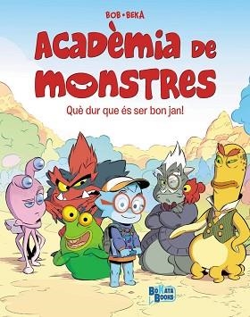 ACADÈMIA DE MONSTRES, 1. QUE DUR QUE ÉS SER BON JAN! | 9788413494760 | BEKA | Llibreria Aqualata | Comprar llibres en català i castellà online | Comprar llibres Igualada