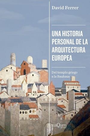 UNA HISTORIA PERSONAL DE LA ARQUITECTURA EUROPEA | 9788411076340 | FERRER, DAVID | Llibreria Aqualata | Comprar libros en catalán y castellano online | Comprar libros Igualada