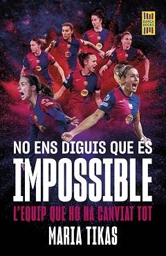 NO ENS DIGUIS QUE ÉS IMPOSSIBLE | 9788448042677 | TIKAS, MARIA | Llibreria Aqualata | Comprar llibres en català i castellà online | Comprar llibres Igualada