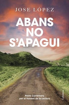ABANS NO S'APAGUI | 9788466433778 | LÓPEZ, JOSE | Llibreria Aqualata | Comprar llibres en català i castellà online | Comprar llibres Igualada