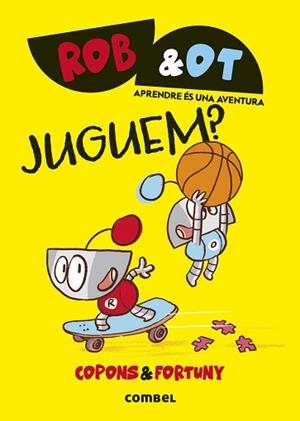 ROB&OT 4. JUGUEM? | 9788411582056 | COPONS RAMON, JAUME | Llibreria Aqualata | Comprar llibres en català i castellà online | Comprar llibres Igualada