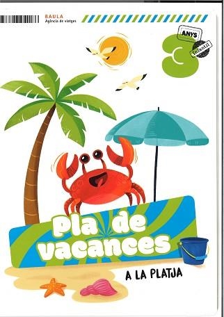 PLÀ DE VACANCES A LA PLATJA 3 ANYS INFANTIL | 9788447954186 | DEL POZO ASENSIO, ESTEFANÍA | Llibreria Aqualata | Comprar libros en catalán y castellano online | Comprar libros Igualada