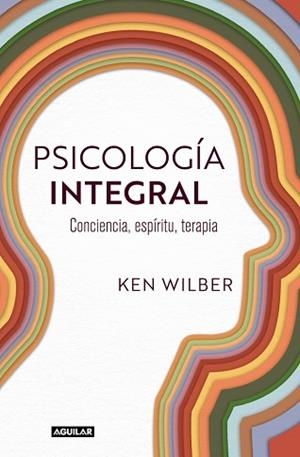 PSICOLOGÍA INTEGRAL | 9788403525429 | WILBER, KEN | Llibreria Aqualata | Comprar libros en catalán y castellano online | Comprar libros Igualada