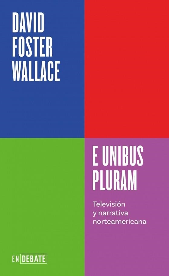 E UNIBUS PLURAM (SERIE ENDEBATE) | 9788410433410 | WALLACE, DAVID FOSTER | Llibreria Aqualata | Comprar llibres en català i castellà online | Comprar llibres Igualada