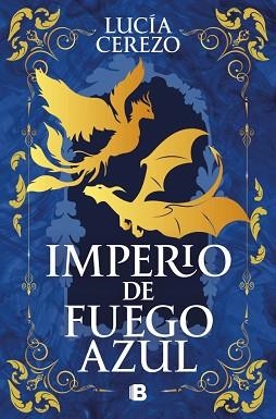 IMPERIO DE FUEGO AZUL (SAGA FÉNIX & DRAGÓN 1) | 9788466682213 | CEREZO, LUCÍA | Llibreria Aqualata | Comprar llibres en català i castellà online | Comprar llibres Igualada
