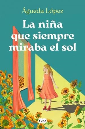 NIÑA QUE SIEMPRE MIRABA EL SOL, LA | 9788410257061 | LÓPEZ BENAVIDES, ÁGUEDA | Llibreria Aqualata | Comprar llibres en català i castellà online | Comprar llibres Igualada