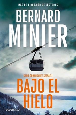 BAJO EL HIELO (COMANDANTE SERVAZ 1) | 9788466379229 | MINIER, BERNARD | Llibreria Aqualata | Comprar libros en catalán y castellano online | Comprar libros Igualada