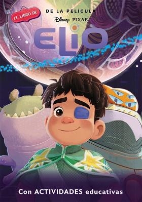 ELIO (DISNEY-PIXAR. LA HISTORIA COMPLETA) | 9788419487445 | DISNEY | Llibreria Aqualata | Comprar libros en catalán y castellano online | Comprar libros Igualada