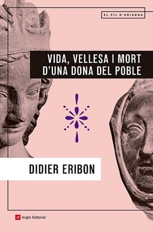 VIDA, VELLESA I MORT D'UNA DONA DEL POBLE | 9788410112902 | ERIBON, DIDIER | Llibreria Aqualata | Comprar llibres en català i castellà online | Comprar llibres Igualada