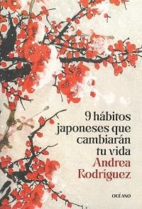 9 HABITOS JAPONESES QUE CAMBIARAN TU VIDA | 9786075840215 | RODRIGUEZ, ANDREA | Llibreria Aqualata | Comprar llibres en català i castellà online | Comprar llibres Igualada