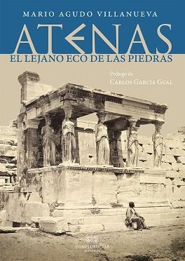 ATENAS. EL LEJANO ECO DE LAS PIEDRAS | 9788494820250 | AGUDO VILLANUEVA, MARIO | Llibreria Aqualata | Comprar llibres en català i castellà online | Comprar llibres Igualada