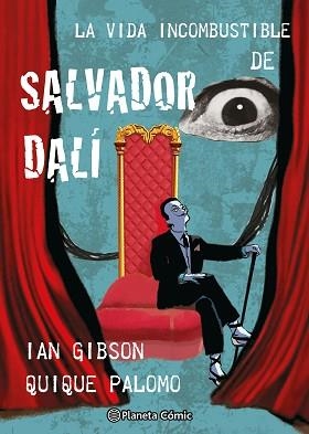 VIDA INCOMBUSTIBLE DE SALVADOR DALÍ, LA | 9788411618731 | GIBSON, IAN / PALOMO, QUIQUE | Llibreria Aqualata | Comprar llibres en català i castellà online | Comprar llibres Igualada
