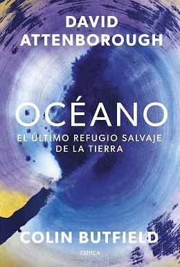 OCÉANO | 9788491997702 | ATTENBOROUGH, DAVID / BUTFIELD, COLIN | Llibreria Aqualata | Comprar llibres en català i castellà online | Comprar llibres Igualada
