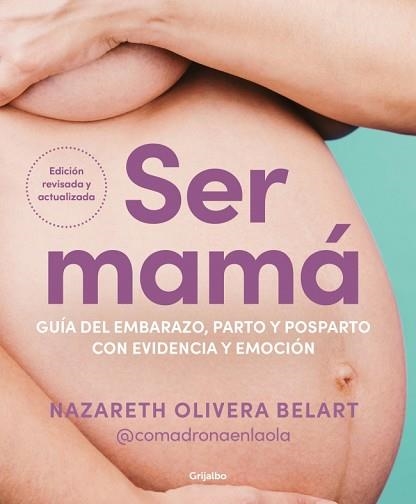 SER MAMÁ. GUÍA DEL EMBARAZO, PARTO Y POSPARTO CON EVIDENCIA Y EMOCIÓN | 9788425368370 | OLIVERA BELART (@COMADRONAENLAOLA), NAZARETH | Llibreria Aqualata | Comprar libros en catalán y castellano online | Comprar libros Igualada
