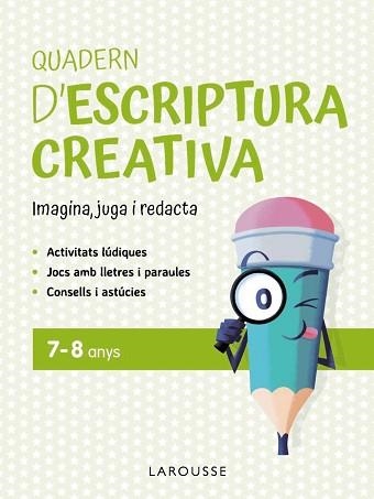 QUADERN D'ESCRIPTURA CREATIVA 7-8 ANYS | 9791387520144 | CIUDAD REAL NÚÑEZ, GINÉS / TORAL OLIVARES, ANTONIA | Llibreria Aqualata | Comprar llibres en català i castellà online | Comprar llibres Igualada