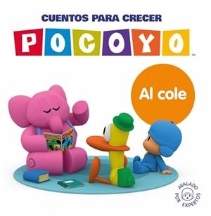 POCOYÓ. UN CUENTO - CUENTOS PARA CRECER: AL COLE | 9788448869076 | ANIMAJ | Llibreria Aqualata | Comprar llibres en català i castellà online | Comprar llibres Igualada