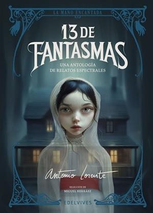 13 DE FANTASMAS | 9788414061954 | DICKENS, CHARLES/BRONTË, CHARLOTTE/LE FANU, JOSEPH SHERIDAN/RIDDELL, CHARLOTTE/JAMES, MONTAGUE RHODE | Llibreria Aqualata | Comprar llibres en català i castellà online | Comprar llibres Igualada