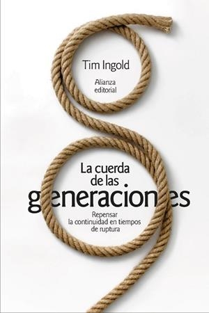 CUERDA DE LAS GENERACIONES, LA | 9788411489713 | INGOLD, TIM | Llibreria Aqualata | Comprar llibres en català i castellà online | Comprar llibres Igualada