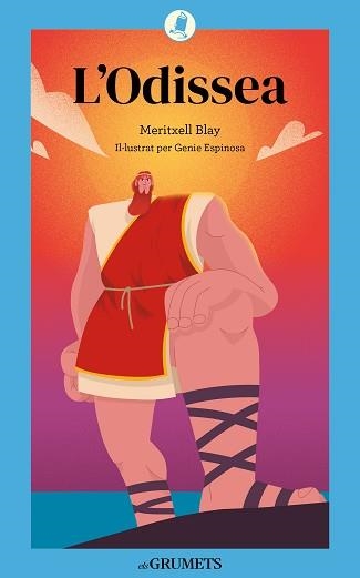 ODISSEA, L' (GRUMENTS BLAU 282 +12) | 9788424675639 | BLAY, MERITXELL / ESPINOSA, GENIE | Llibreria Aqualata | Comprar libros en catalán y castellano online | Comprar libros Igualada