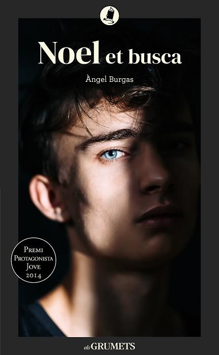 NOEL ET BUSCA (GRUMETS NEGRE +14) | 9788424675868 | BURGAS, ÀNGEL | Llibreria Aqualata | Comprar libros en catalán y castellano online | Comprar libros Igualada