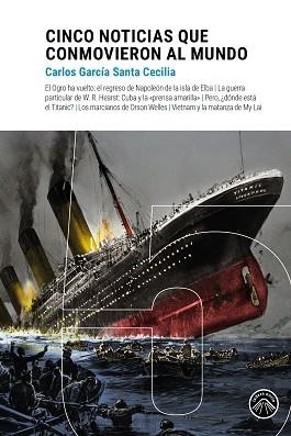 CINCO NOTICIAS QUE CONMOVIERON AL MUNDO | 9788412902198 | GARCÍA SANTA CECILIA, CARLOS | Llibreria Aqualata | Comprar llibres en català i castellà online | Comprar llibres Igualada