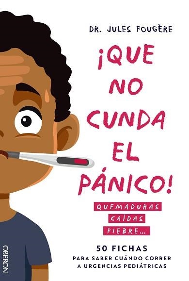 QUE NO CUNDA EL PÁNICO. QUEMADURAS, CAÍDAS, FIEBRE. 50 FICHAS PARA SABER CUÁNDO | 9788441551213 | FOUGÈRE, JULES | Llibreria Aqualata | Comprar libros en catalán y castellano online | Comprar libros Igualada