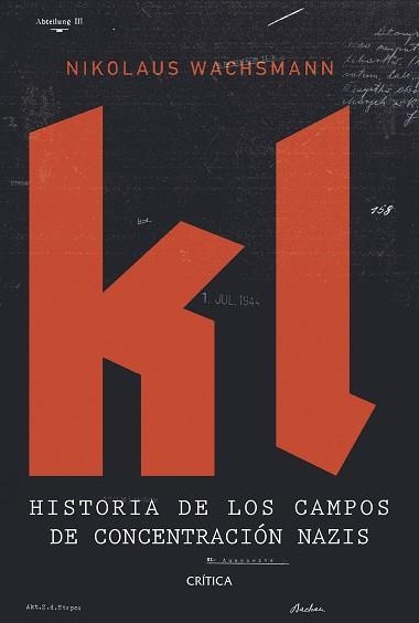 KL. HISTORIA DE LOS CAMPOS DE CONCENTRACIÓN NAZIS | 9788491997153 | WACHSMANN, NIKOLAUS | Llibreria Aqualata | Comprar llibres en català i castellà online | Comprar llibres Igualada
