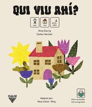QUI VIU AHI? (AMB PICTOGRAMES) | 9788412785166 | ESCRIG, ANNA / VERCHER, CARLES | Llibreria Aqualata | Comprar llibres en català i castellà online | Comprar llibres Igualada