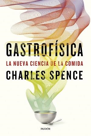 GASTROFÍSICA | 9788449343957 | SPENCE, CHARLES | Llibreria Aqualata | Comprar libros en catalán y castellano online | Comprar libros Igualada