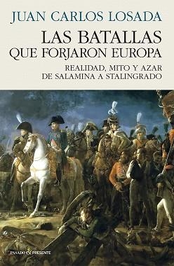 BATALLAS QUE FORJARON EUROPA, LAS | 9788412899535 | LOSADA MALVÁREZ, JUAN CARLOS | Llibreria Aqualata | Comprar llibres en català i castellà online | Comprar llibres Igualada